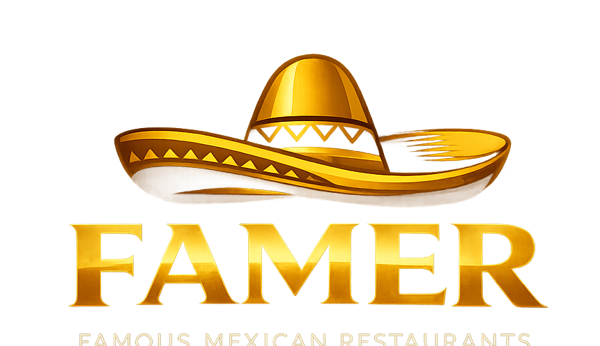 FAMER - Famous Mexican Restaurants